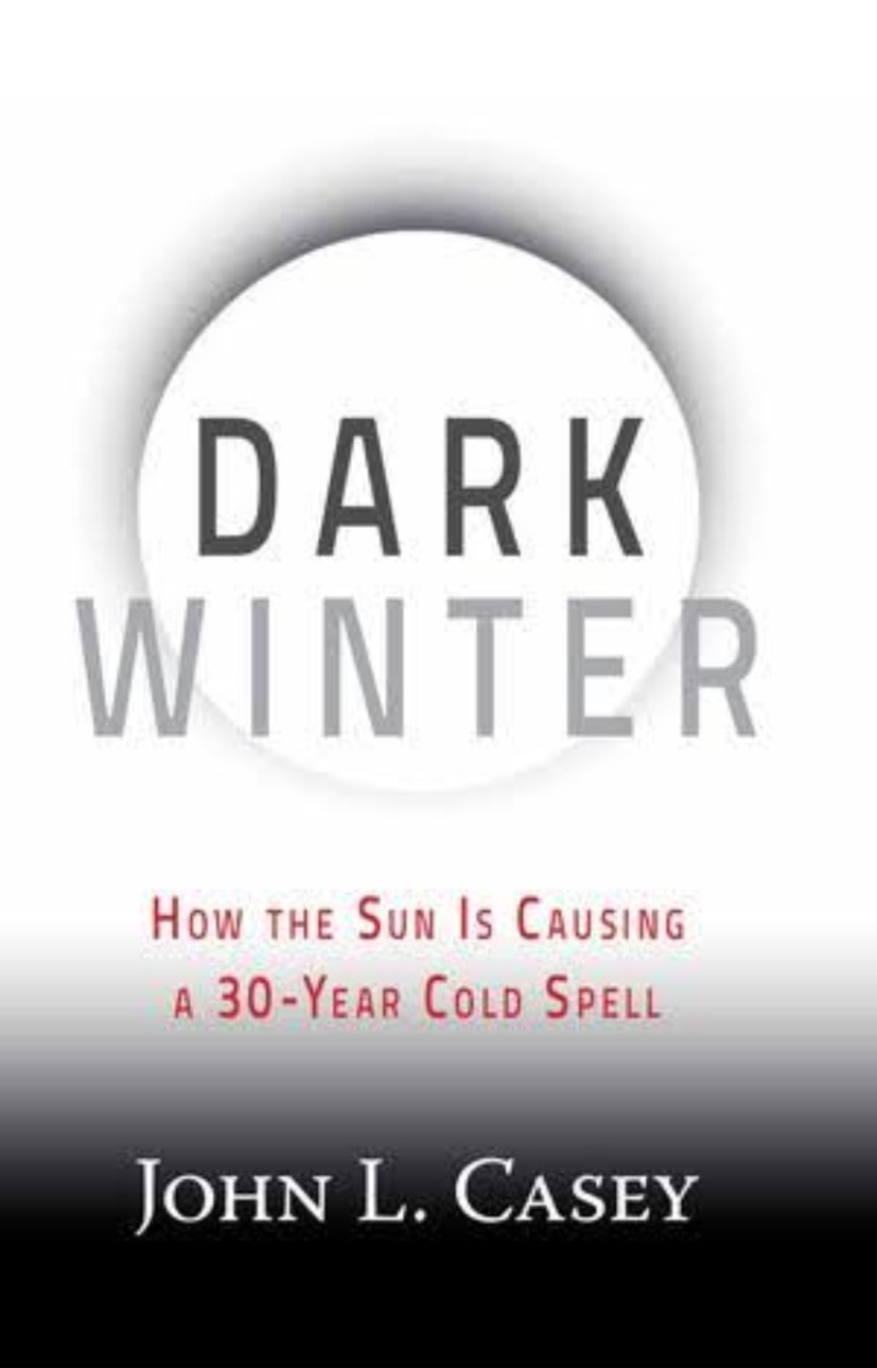 Book cover for "Dark Winter" by John L. Casey, discussing solar impacts on climate and predicting a 30-year cold spell.